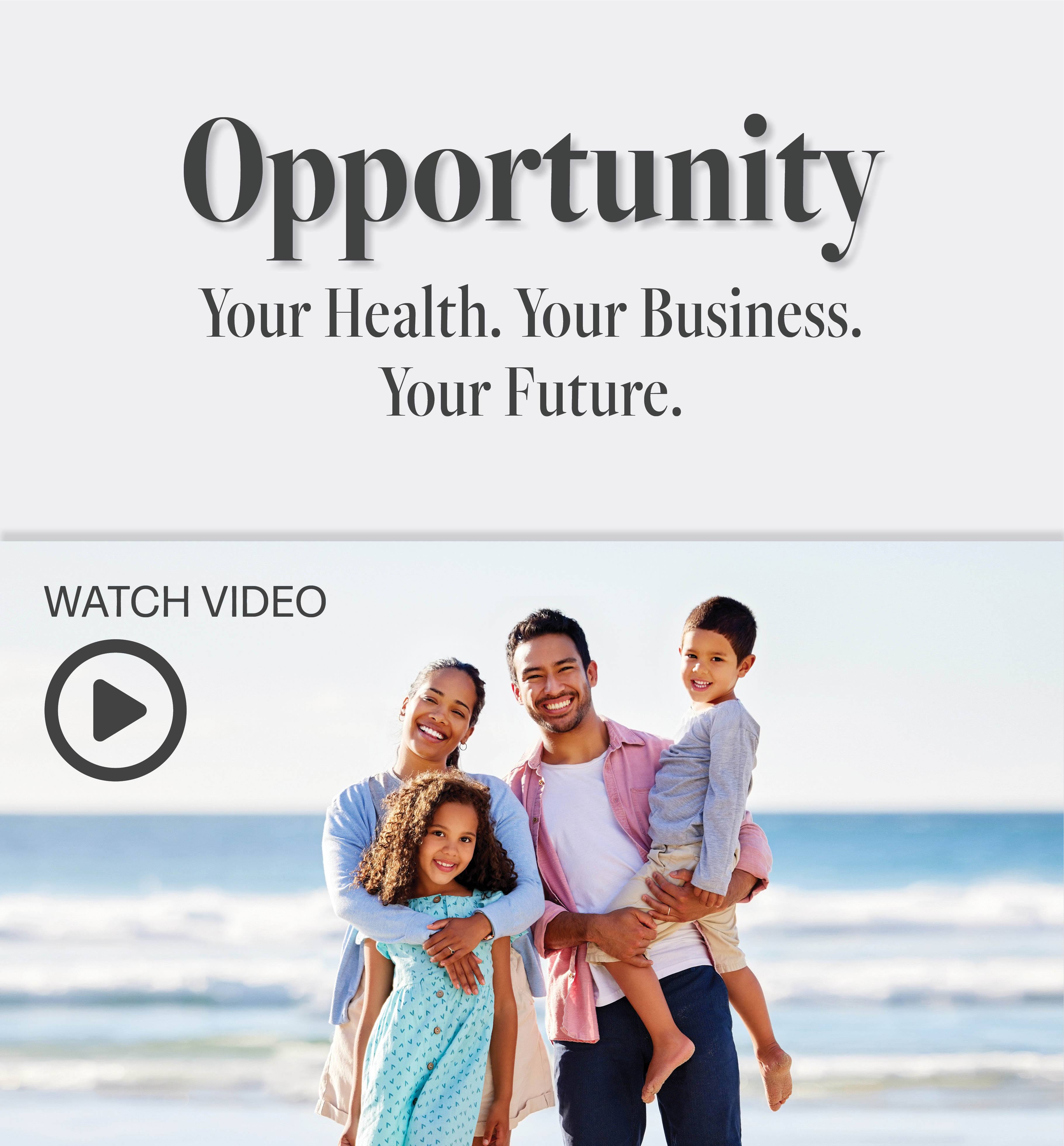 Opportunity - Your Health. Your Business. Your Future.
